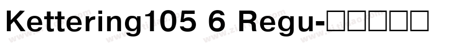 Kettering105 6 Regu字体转换